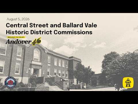 Embedded thumbnail for Central Street and BallardVale Historic District Commissions - 08.05.2026