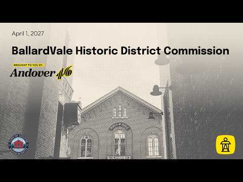 Embedded thumbnail for BallardVale Historic District Commission - 10.07.2026